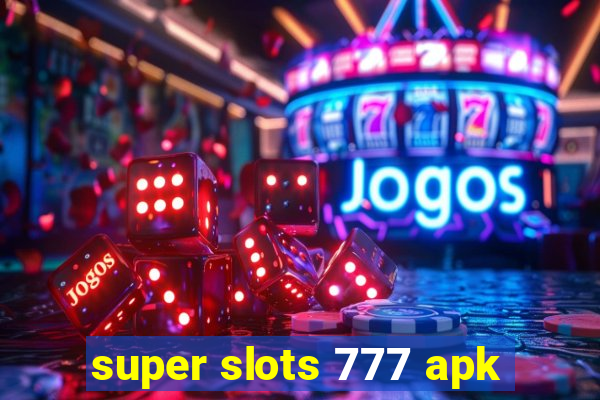 super slots 777 apk