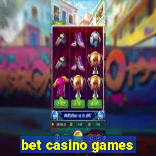 bet casino games