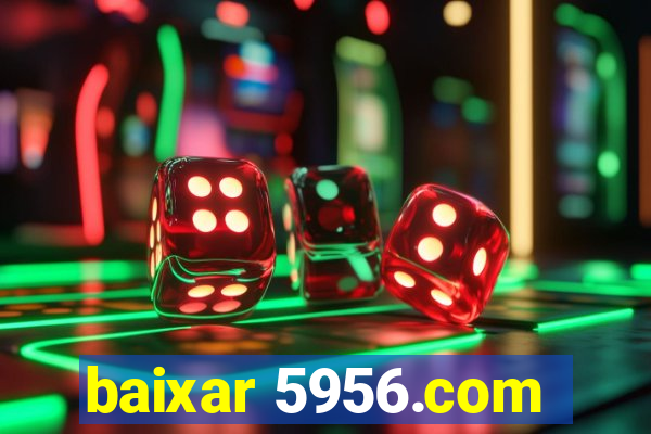 baixar 5956.com