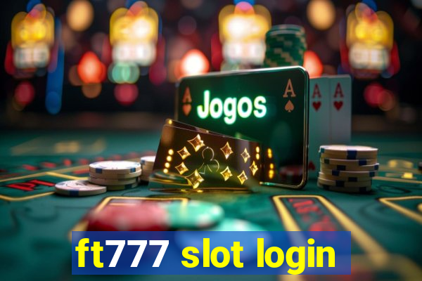 ft777 slot login