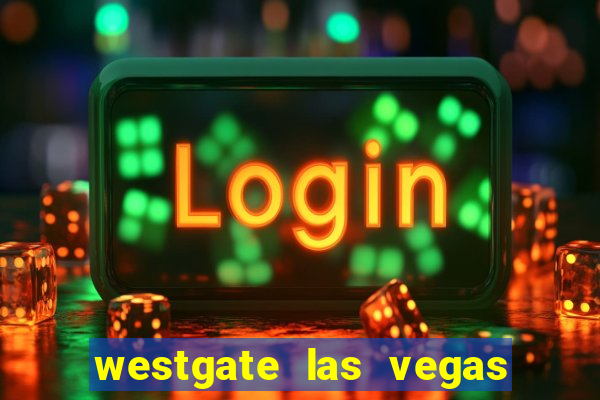 westgate las vegas and casino