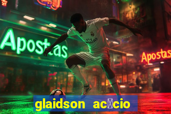 glaidson ac谩cio dos santos