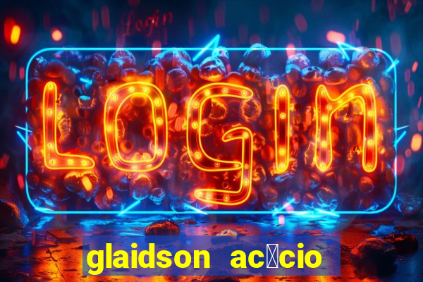 glaidson ac谩cio dos santos