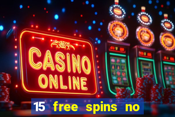 15 free spins no deposit casino