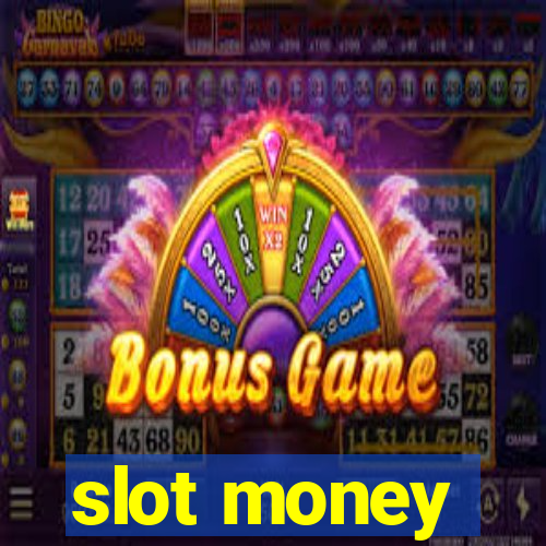 slot money