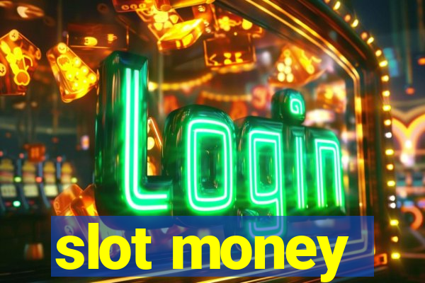 slot money