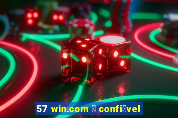 57 win.com 茅 confi谩vel