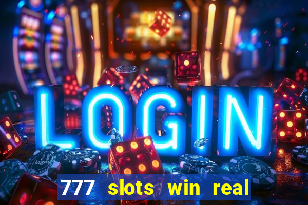 777 slots win real money india