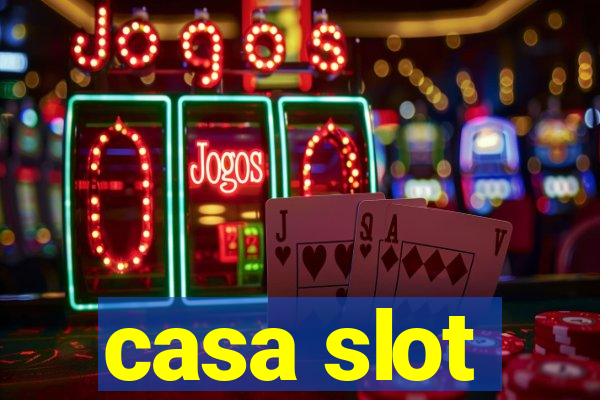 casa slot