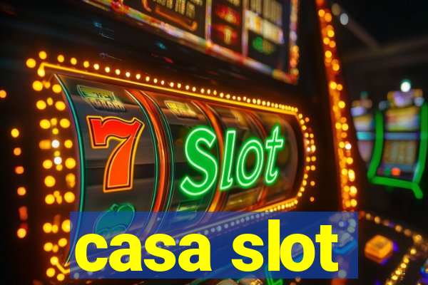 casa slot