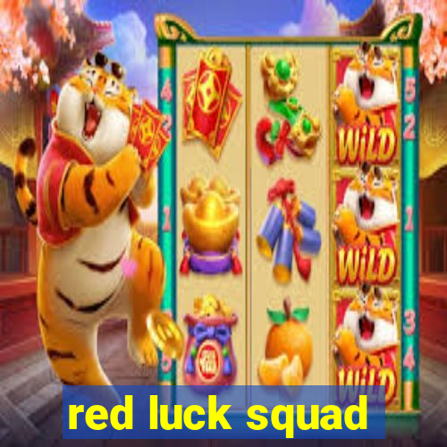 red luck squad