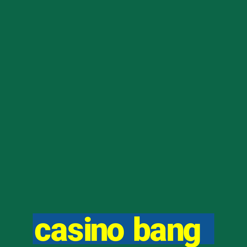 casino bang