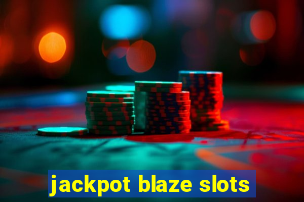 jackpot blaze slots