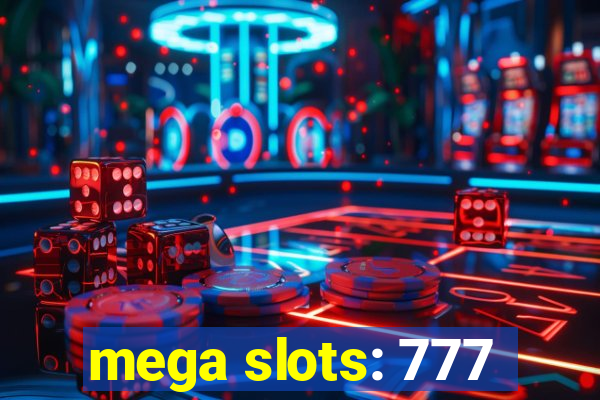 mega slots: 777