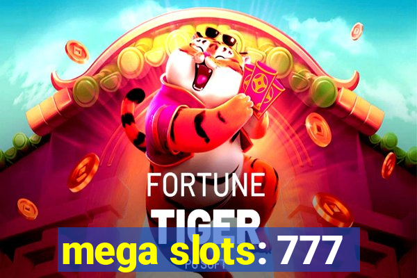 mega slots: 777