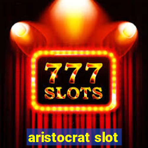 aristocrat slot