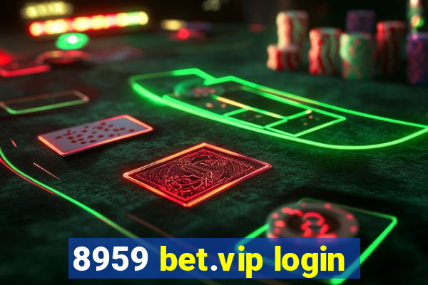 8959 bet.vip login