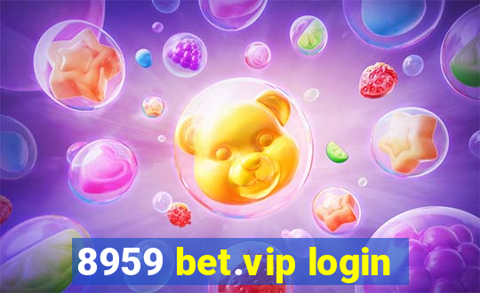 8959 bet.vip login