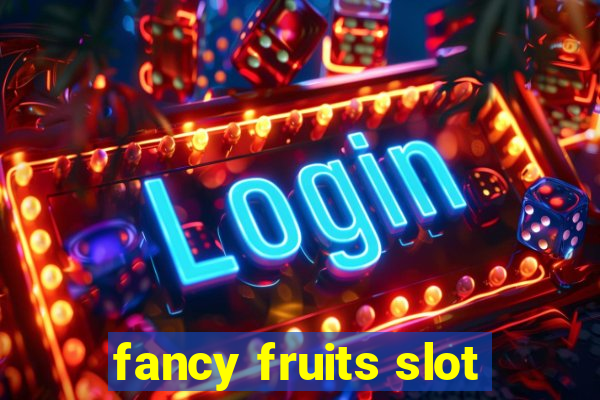 fancy fruits slot