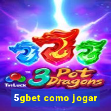 5gbet como jogar