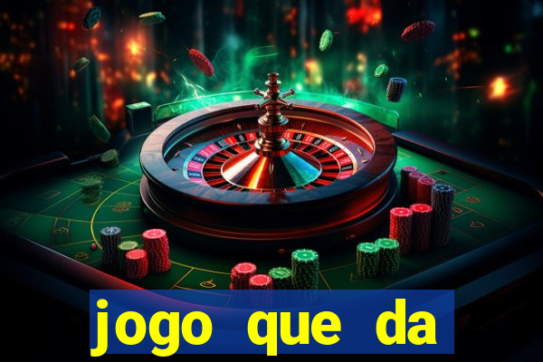 jogo que da dinheiro de verdade gratis