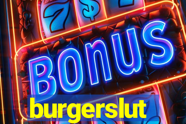 burgerslut