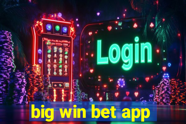 big win bet app