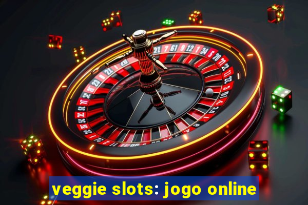 veggie slots: jogo online