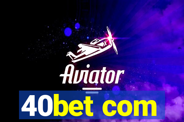 40bet com