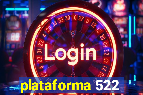 plataforma 522