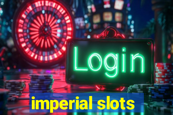 imperial slots