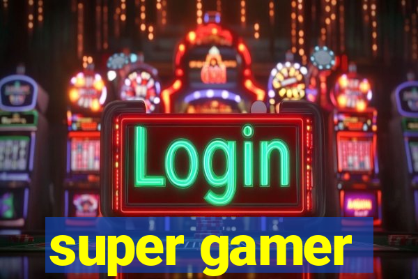 super gamer