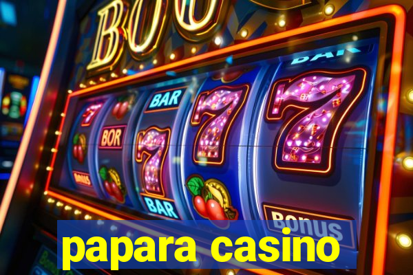 papara casino