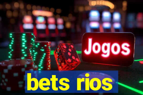 bets rios