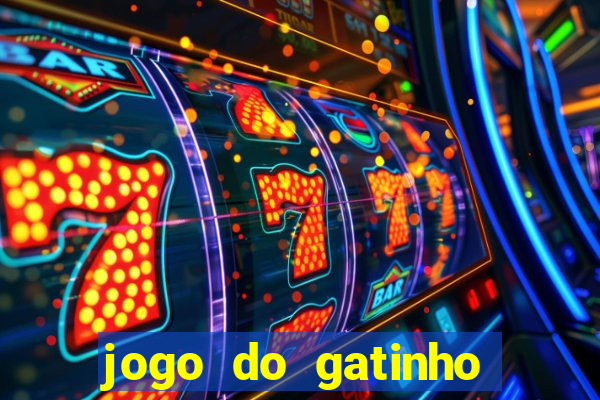 jogo do gatinho que ganha dinheiro