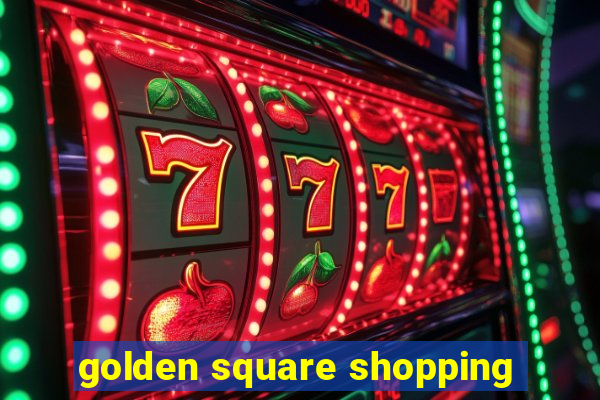 golden square shopping