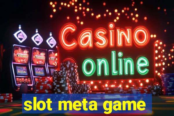 slot meta game