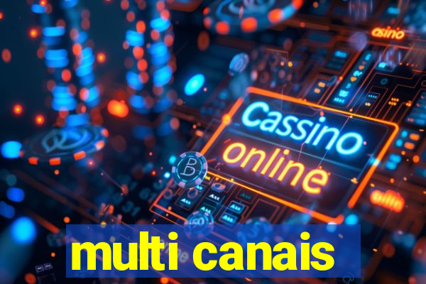 multi canais