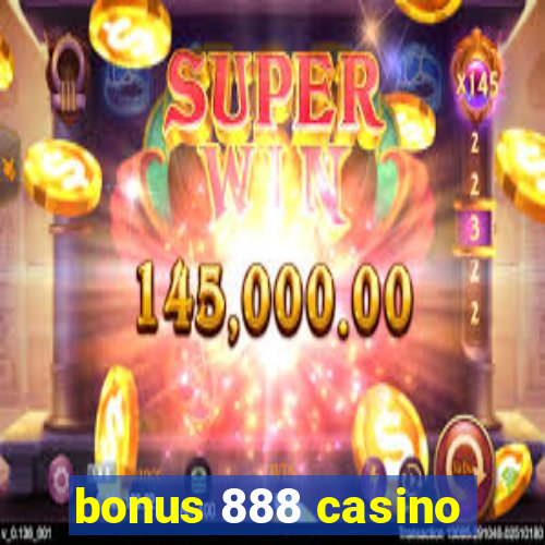 bonus 888 casino