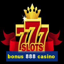 bonus 888 casino