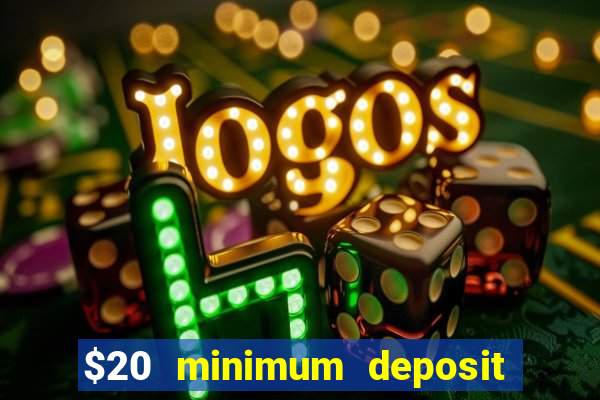 $20 minimum deposit casino australia