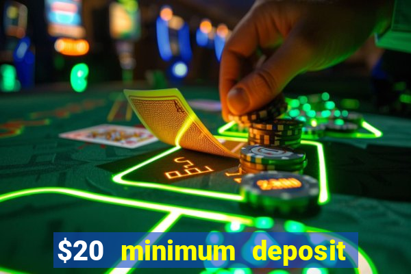 $20 minimum deposit casino australia