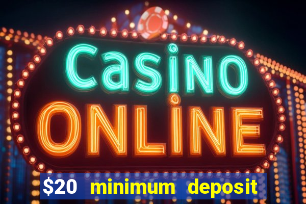 $20 minimum deposit casino australia