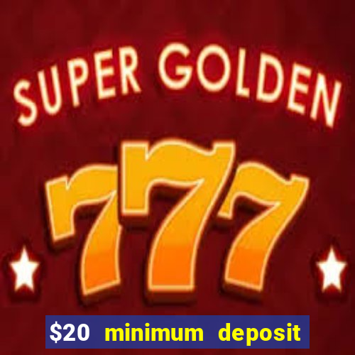 $20 minimum deposit casino australia