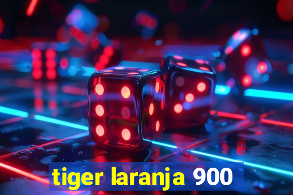 tiger laranja 900