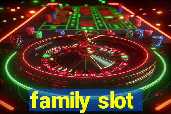 family slot