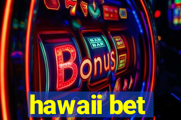 hawaii bet