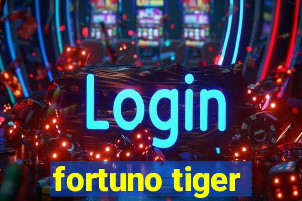 fortuno tiger