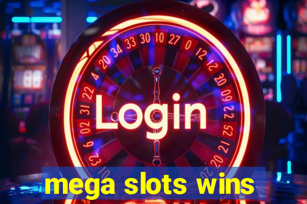 mega slots wins