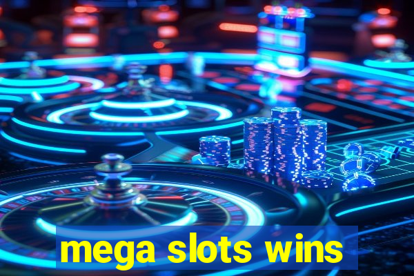 mega slots wins